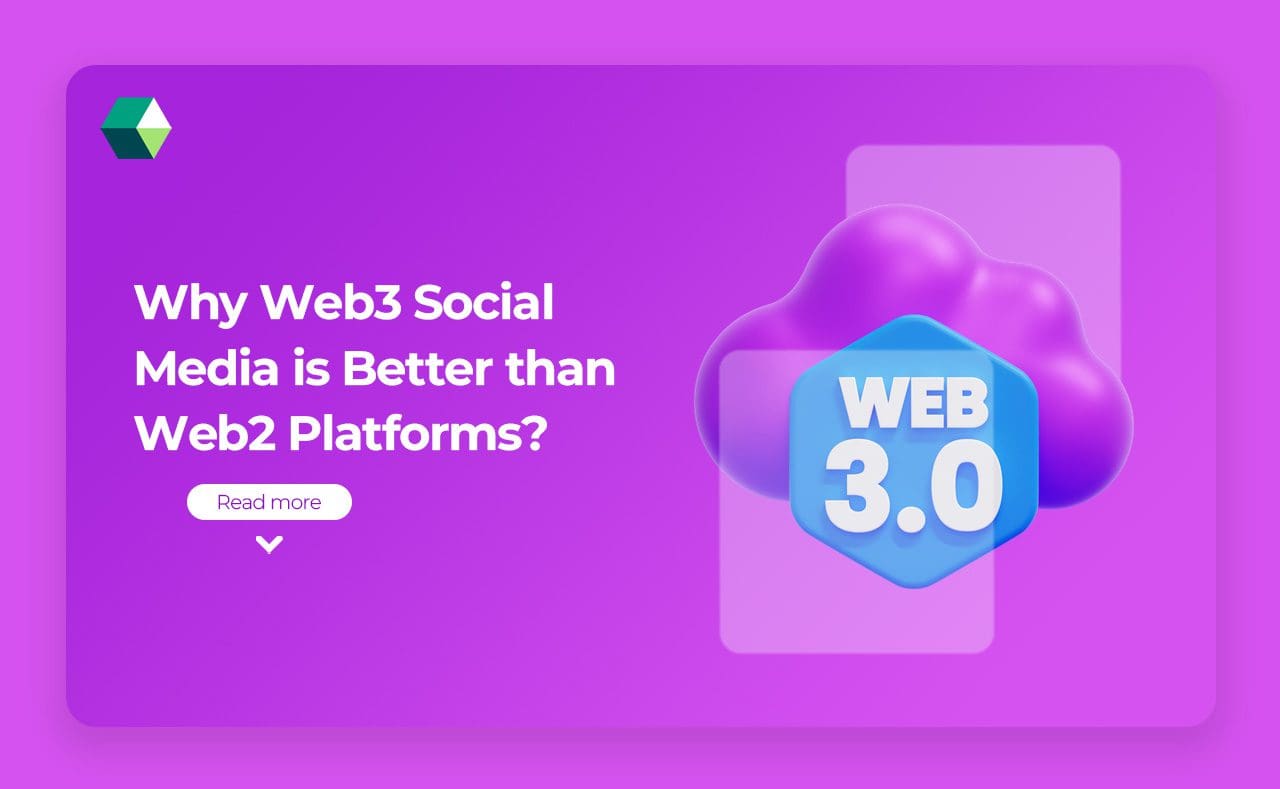 Why Web3 Social Media is Better than Web2 Platforms?